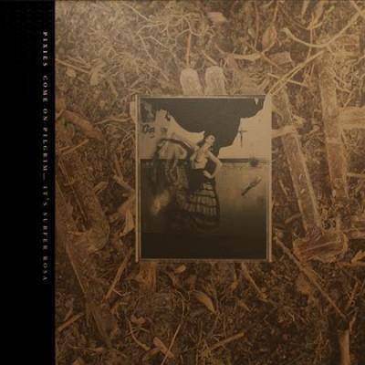 PIXIES - Come on Pilgrim: It's Surfer Rosa (CD)
