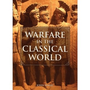 Warfare in the Classical World - by  John Warry (Paperback) - 1 of 1