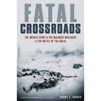 Fatal Crossroads - by  Danny S Parker (Paperback)