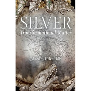 Silver - (Proceedings of the British Academy) by  Helen Hills (Hardcover) - 1 of 1