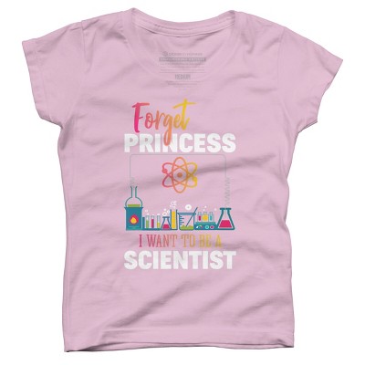Girl's Design By Humans Forget Princess I Want To Be A Scientist By BaoMinh T-Shirt