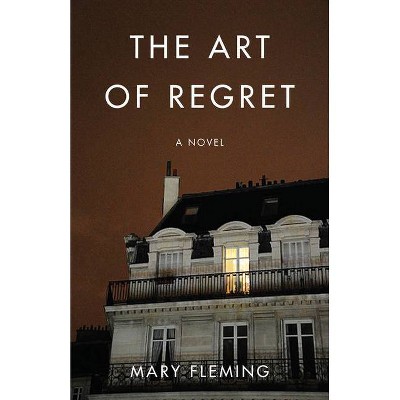 Art of Regret - by  Mary Fleming (Paperback)