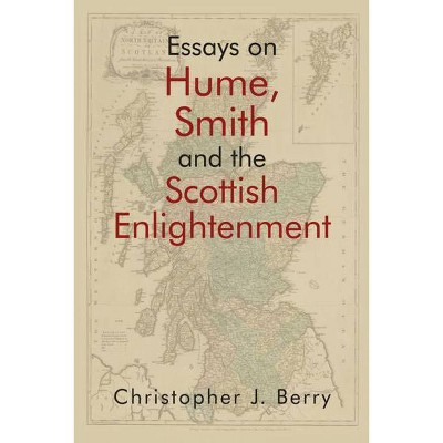 Essays on Hume, Smith and the Scottish Enlightenment - (Edinburgh Studies in Scottish Philosophy) by  Christopher J Berry (Paperback)