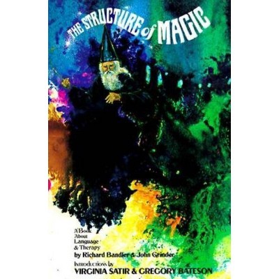 The Structure of Magic a Book about Language and Therapy - by  Richard Bandler & John Grinder (Paperback)