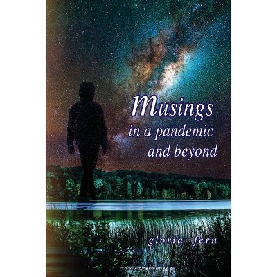 Musings in a Pandemic and Beyond - by  Gloria Fern (Paperback)