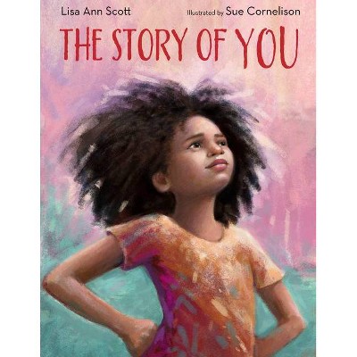 The Story of You - by  Lisa Ann Scott (Hardcover)