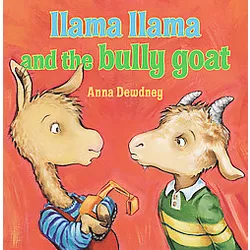Llama Llama and the Bully Goat (Hardcover) by Anna Dewdney