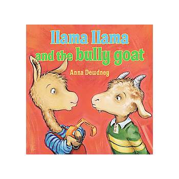 Llama Llama And The Bully Goat - By Anna Dewdney ( Hardcover )
