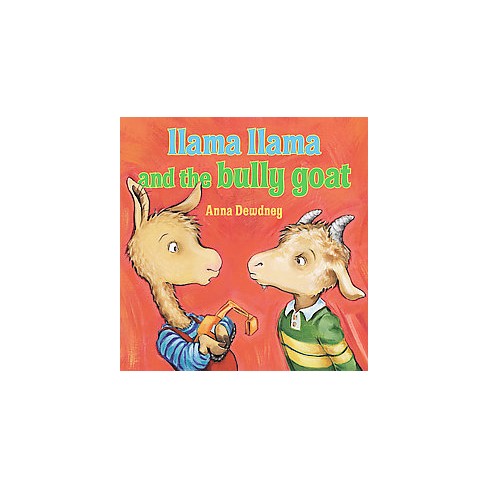 Llama Llama and the Bully Goat (Hardcover) by Anna Dewdney - image 1 of 1