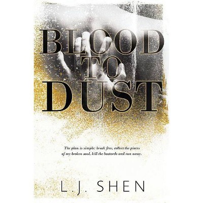 Blood to Dust - by  L J Shen (Paperback)