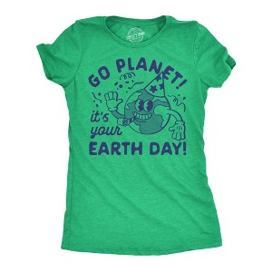 Womens Funny T Shirts Go Planet Its Your Earth Day Sarcastic Graphic Tee For Ladies - Crazy Dog Women's T Shirt - 1 of 4