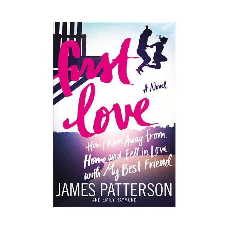 First Love - by  James Patterson & Emily Raymond (Paperback), 1 of 2