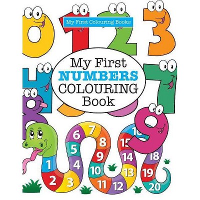 My First NUMBERS Colouring Book ( Crazy Colouring For Kids) - by  Elizabeth James (Paperback)