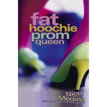 Fat Hoochie Prom Queen - by  Nico Medina (Paperback)