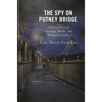 Spy on Putney Bridge - by  David Fitz-Enz (Paperback)
