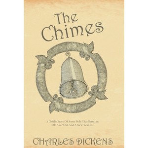 The Chimes - by  Charles Dickens (Hardcover) - 1 of 1
