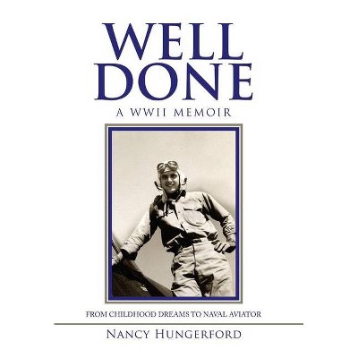 Well Done - by  Nancy Hungerford (Hardcover)