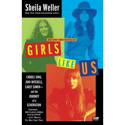 Girls Like Us (Reprint) (Paperback) by Sheila Weller