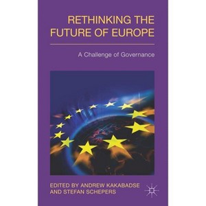 Rethinking the Future of Europe - by  Stefan Schepers (Hardcover) - 1 of 1