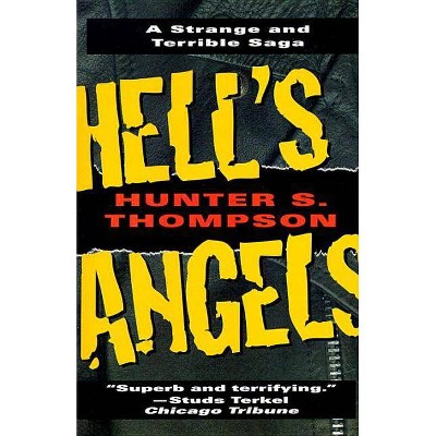  Hell's Angels: A Strange and Terrible Saga - by  Hunter S Thompson (Paperback) 