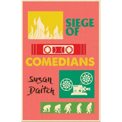 Siege of Comedians - by  Susan Daitch (Paperback)