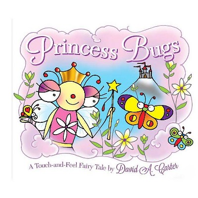 Princess Bugs - (David Carter's Bugs) by  David A Carter (Hardcover)