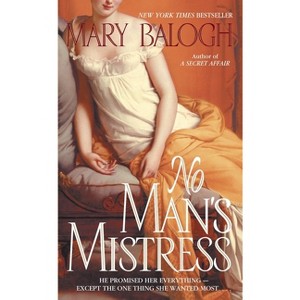 No Man's Mistress - (Mistress Trilogy) by  Mary Balogh (Paperback) - 1 of 1