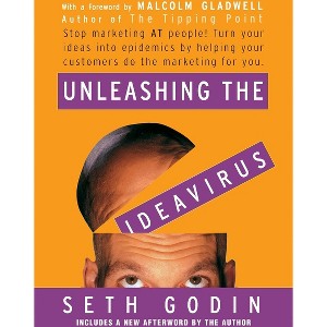 Unleashing the Ideavirus - by  Seth Godin & Malcolm Gladwell (Paperback) - 1 of 1