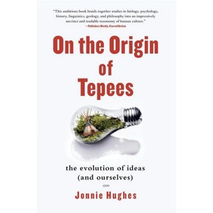 On the Origin of Tepees - by  Jonnie Hughes (Paperback) - 1 of 1