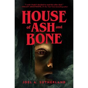 House of Ash and Bone - by Joel A Sutherland - 1 of 1