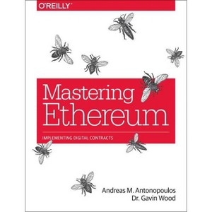 Mastering Ethereum - by  Andreas Antonopoulos & Gavin Wood (Paperback) - 1 of 1