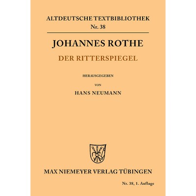 Der Ritterspiegel - (Altdeutsche Textbibliothek) by  Johannes Rothe (Paperback)
