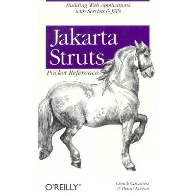 Jakarta Struts Pocket Reference - by  Chuck Cavaness & Brian Keeton (Paperback)