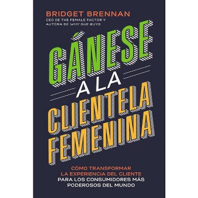 Gánese a la clientela femenina - by  Bridget Brennan (Paperback)
