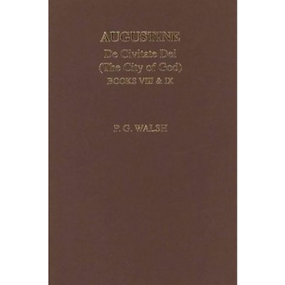 Augustine: The City of God Books VIII and IX - (Aris & Phillips Classical Texts) (Paperback)