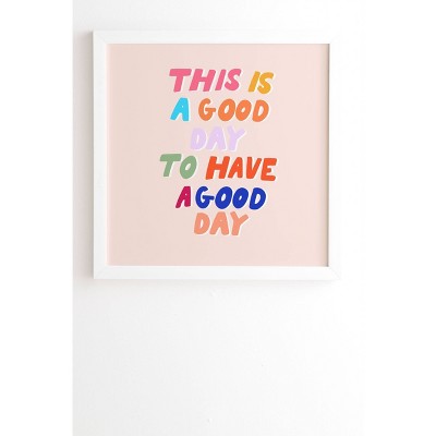 12" x 12" Rhianna Marie Chan 'This Is A Good Day To Have A Good Day' Framed Wall Art White/Pink - Deny Designs