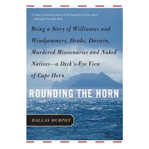 Rounding the Horn - by  Dallas Murphy (Paperback) - 1 of 1