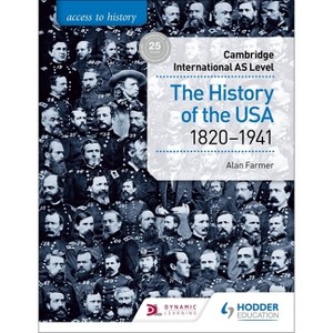 Access to History for Cambridge International as Level: The History of the USA 1820-1941 - by  Alan Farmer (Paperback) - 1 of 1