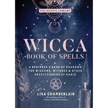 Wicca Book of Spells - (Mystic Library) by  Lisa Chamberlain (Hardcover)