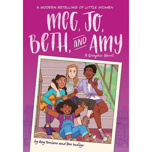 Meg Jo Beth And Amy A Modern Retelling Of Little Women By Rey Terciero Paperback Target