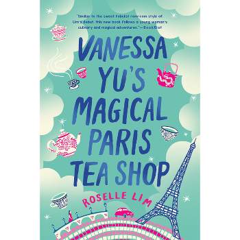 Vanessa Yu's Magical Paris Tea Shop - by  Roselle Lim (Paperback)