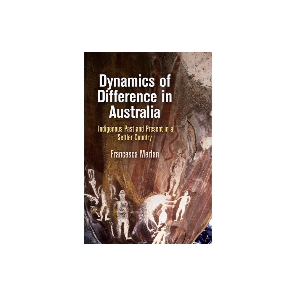 Dynamics of Difference in Australia - by Francesca Merlan (Hardcover)