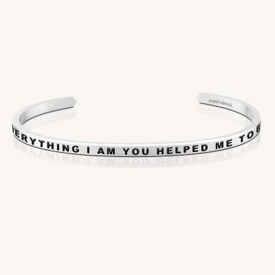 Mantra Jewelry - Everything I Am You Helped Me To Be