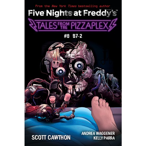 Tales From The Pizzaplex #8: B7-2: An Afk Book (five Nights At Freddy's) -  By Scott Cawthon & Kelly Parra & Andrea Waggener (paperback) : Target