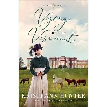 Vying for the Viscount - (Hearts on the Heath) by  Kristi Ann Hunter (Paperback)