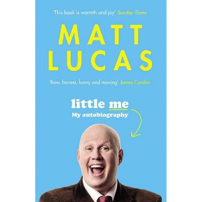 Little Me - by  Matt Lucas (Paperback)