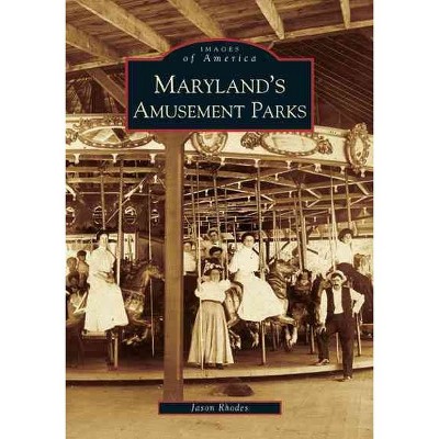 Maryland's Amusement Parks by Jason F. Rhodes (Paperback)