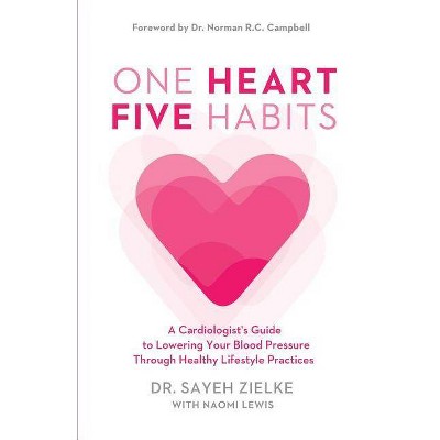 One Heart, Five Habits - by  Sayeh Zielke & Naomi Lewis (Paperback)