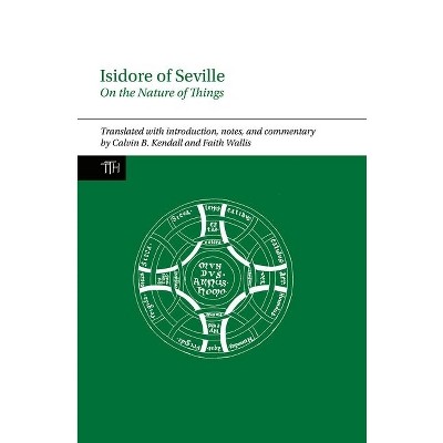Isidore of Seville, on the Nature of Things - (Translated Texts for Historians) (Paperback)