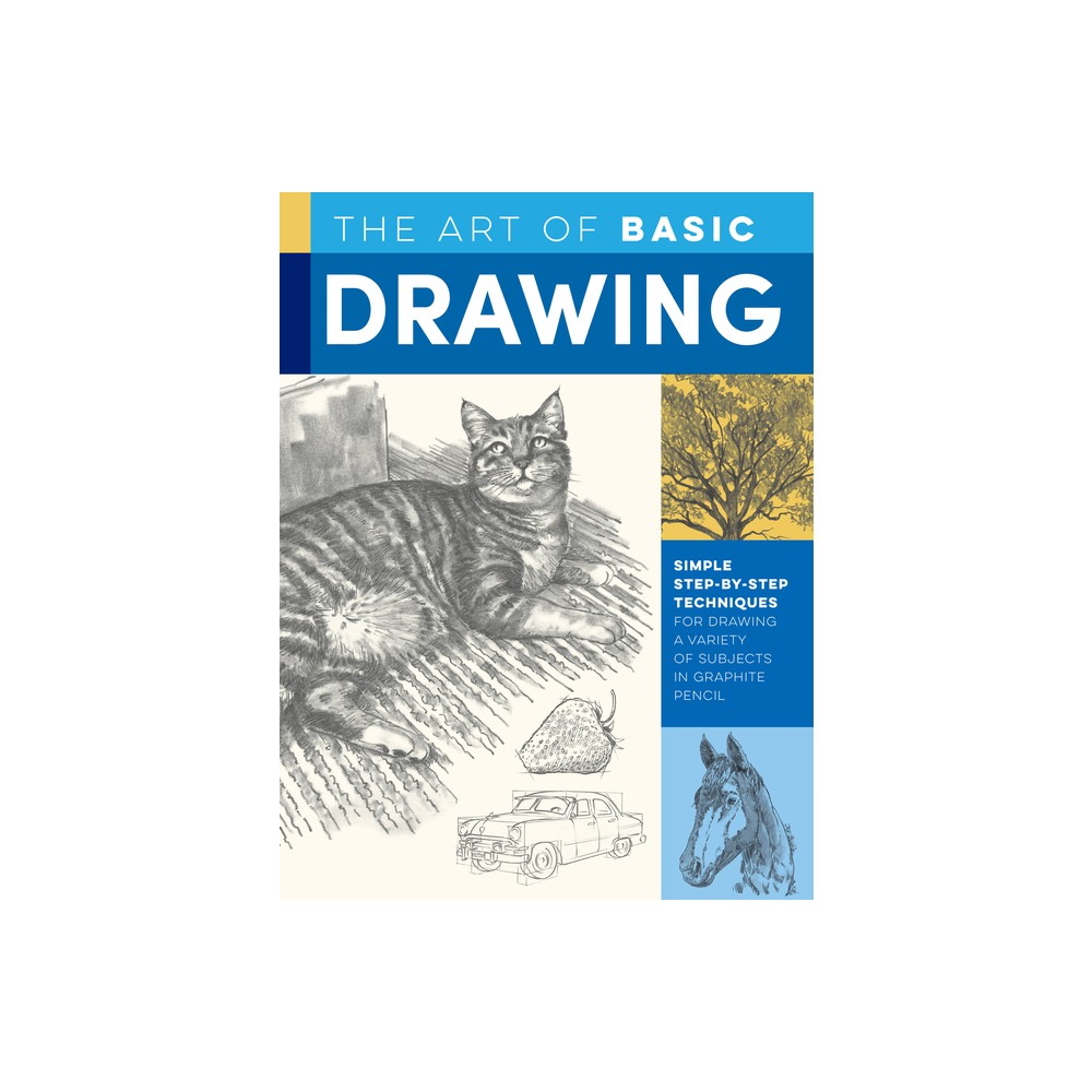 Art of Basic Drawing - (Collectors) by William F Powell & Michael Butkus & Mia Tavonatti & Walter Foster (Paperback)